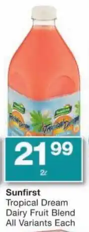 Checkers Sunfirst Tropical Dream Dairy Fruit Blend All Variants offer
