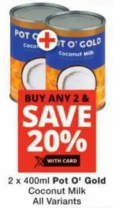 Checkers Pot O' Gold Coconut Milk All Variants offer
