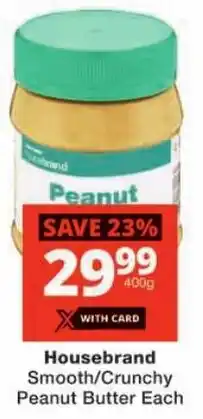Checkers Housebrand Smooth/ Crunchy Peanut Butter offer