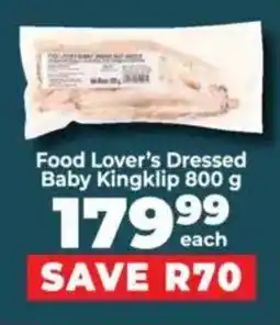 Food Lover's Market Food Lover's Dressed Baby Kingklip offer