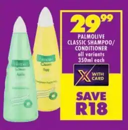 Shoprite Palmolive classic shampoo/ conditioner all variants offer