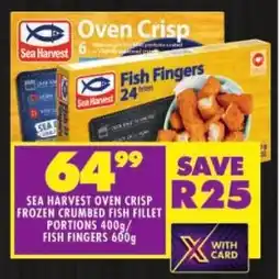 Shoprite Sea harvest oven crisp frozen crumbed fish fillet portions/ fish fingers offer