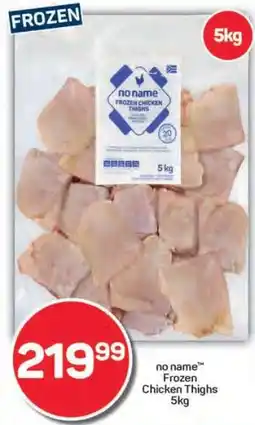 Pick n Pay no name Frozen Chicken Thighs 5kg offer