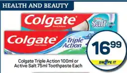 Pick n Pay Colgate Triple Action 100ml or Active Salt 75ml Toothpaste Each offer