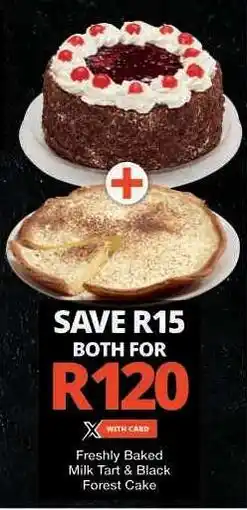 Checkers Freshly Baked Milk Tart & Black Forest Cake offer