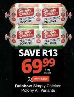 Checkers Rainbow Simply Chicken Polony All Variants offer