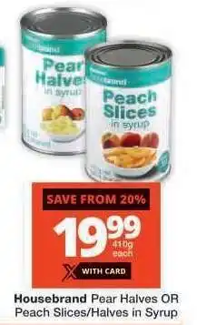 Checkers Housebrand Pear Halves OR Peach Slices/Halves in Syrup offer