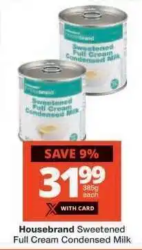 Checkers Housebrand Sweetened Full Cream Condensed Milk offer