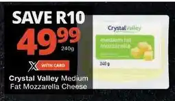 Checkers Crystal Valley Medium Fat Mozzarella Cheese offer
