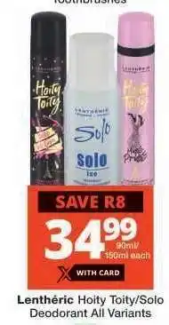 Checkers Lenthéric Hoity Toity/Solo Deodorant offer