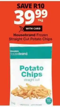 Checkers Housebrand Frozen Straight Cut Potato Chips offer