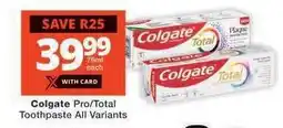 Checkers Colgate Pro/Total Toothpaste All Variants offer