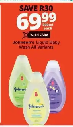 Checkers Johnson’s Liquid Baby Wash All Variants offer