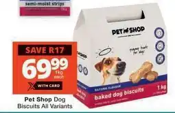 Checkers Pet Shop Dog Biscuits All Variants offer