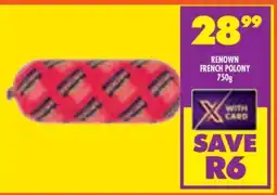 Shoprite RENOWN FRENCH POLONY 750g offer