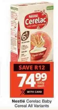 Checkers NESTLÉ CERELAC BABY CEREAL all variants offer