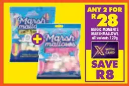 Shoprite MAGIC MOMENTS MARSHMALLOWS all variants 120g offer