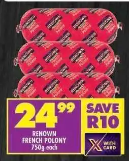 Shoprite RENOWN FRENCH POLONY 750g each offer