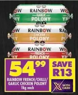 Shoprite RAINBOW FRENCH/CHILLI/GARLIC CHICKEN POLONY offer