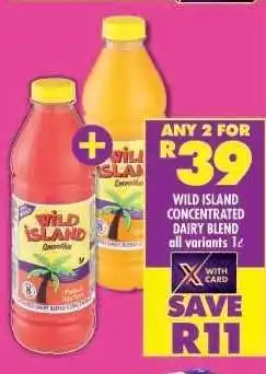 Shoprite WILD ISLAND CONCENTRATED DAIRY BLEND all variants 1ℓ offer