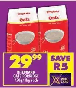 Shoprite RITEBRAND OATS PORRIDGE 750g/1kg each offer