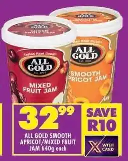 Shoprite ALL GOLD SMOOTH APRICOT/MIXED FRUIT JAM 640g offer