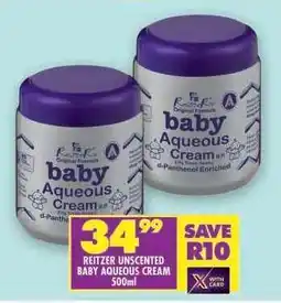 Shoprite REITZER UNSCENTED BABY AQUEOUS CREAM 500ml offer