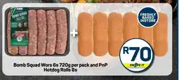 Pick n Pay Bomb Squad Wors 6s 720g per pack and PnP Hotdog Rolls 6s offer