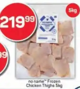 Pick n Pay no name Frozen Chicken Thighs offer