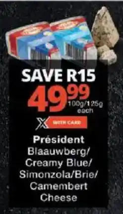 Checkers Président Blaauwberg/ Creamy Blue/ Simonzola/ Brie/ Camembert Cheese offer