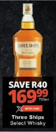 Checkers Three Ships Select Whisky offer