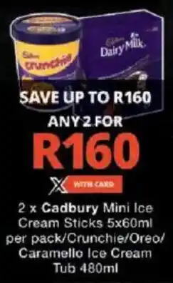 Checkers Cadbury Mini Ice Cream Sticks/ Crunchie/ Oreo/ Caramello Ice Cream Tub offer
