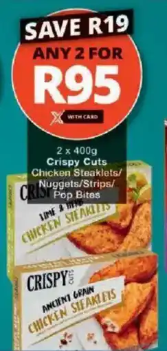 Checkers Crispy Cuts Chicken Steaklets/ Nuggets/ Strips/ Pop Bites offer