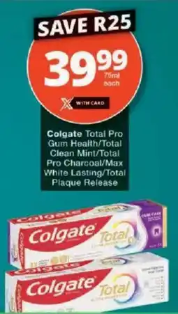 Checkers Colgate Total Pro Gum Health/ Total Clean Mint/ Total Pro Charcoal/ Max White Lasting/ Total Plaque Release offer