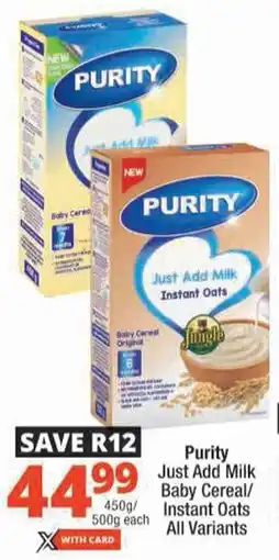 Checkers Purity Just Add Milk Baby Cereal/ Instant Oats All Variants offer