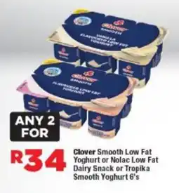 OK Foods Clover Smooth Low Fat Yoghurt or Nolac Low Fat Dairy Snack or Tropika Smooth Yoghurt offer