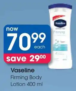 Clicks Vaseline Firming Body Lotion offer