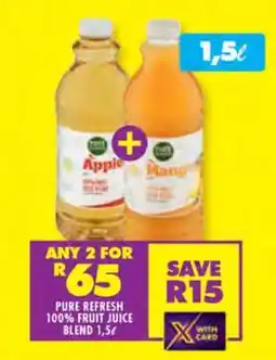 Shoprite PURE REFRESH 100% FRUIT JUICE BLEND 1,5ℓ offer