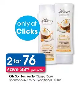 Clicks Oh So Heavenly Classic Care Shampoo & Conditioner offer