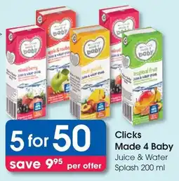 Clicks Clicks Made 4 Baby Juice & Water Splash offer