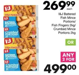 Save Hyper I&J Battered Fish Mince Portions/ Fish Fingers/ Crumbed Mince Portions offer