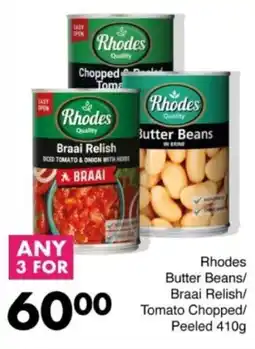 Save Hyper Rhodes Butter Beans/ Braai Relish/ Tomato Chopped/ Peeled offer