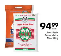 Save Hyper Ace/ Nyala Super Maize Meal offer