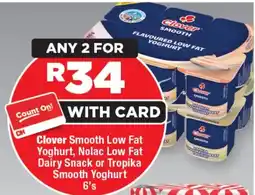 OK MiniMark Clover Smooth Low Fat Yoghurt, Nolac Low Fat Dairy Snack or Tropika Smooth Yoghurt offer