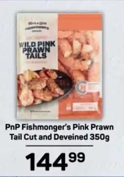 Pick n Pay PnP Fishmonger's Pink Prawn Tail Cut and Deveined offer