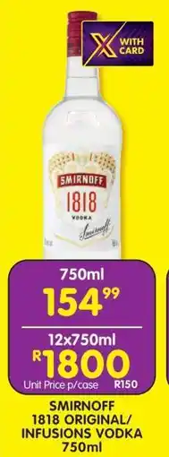 Shoprite SMIRNOFF 1818 ORIGINAL/INFUSIONS VODKA 750ml offer