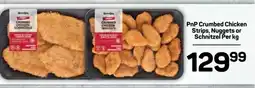 Pick n Pay PnP Crumbed Chicken Strips, Nuggets or Schnitzel Per kg offer