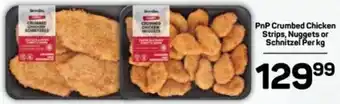 Pick n Pay PnP Crumbed Chicken Strips, Nuggets or Schnitzel offer