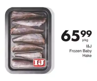 Save I&J Frozen Baby Hake offer