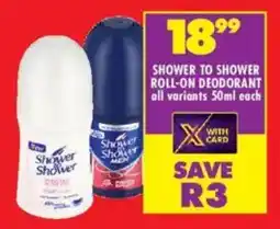 Shoprite Shower to shower roll-on deodorant all variants offer